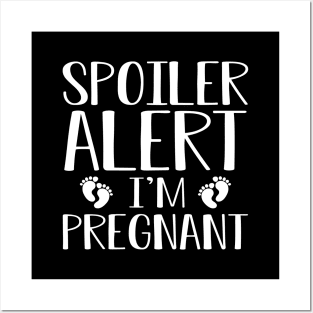 Pregnant - Spoiler alert I'm pregnant w Posters and Art